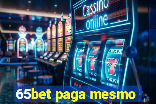 65bet paga mesmo